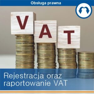 Rejestracja oraz raportowanie VAT